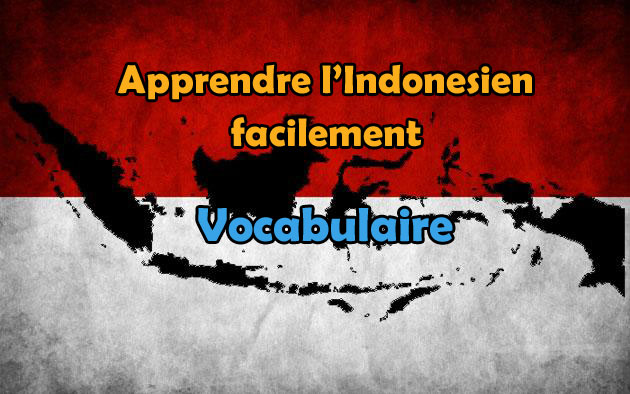 Apprendre à parler l’Indonésien facilement : Vocabulaire et mnemonics
