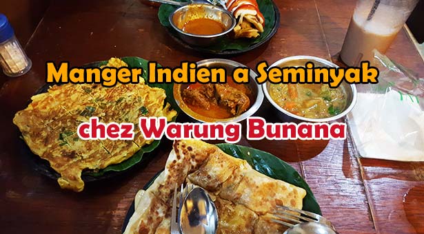 Manger Indien chez Warung Bunana Seminyak