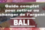 Guide Complet pour Retirer ou Changer de l'argent à Bali