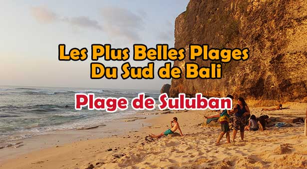 Les Plus Belles Plages De Bali : Plage de Suluban Blue Point au Sud