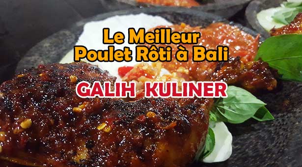 Galih Kuliner : Le Meilleur Poulet Rôti à Bali