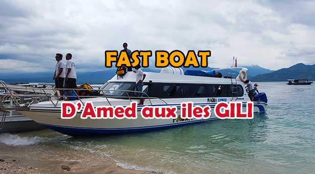 Fast Boat, Speed Boat, Bateau Rapide d'Amed vers Gili Trawangan et Gili Air