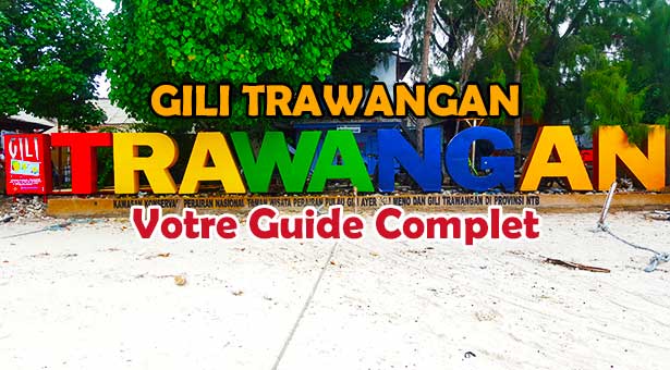 L'ile Gili Trawangan a Lombok : Guide Complet