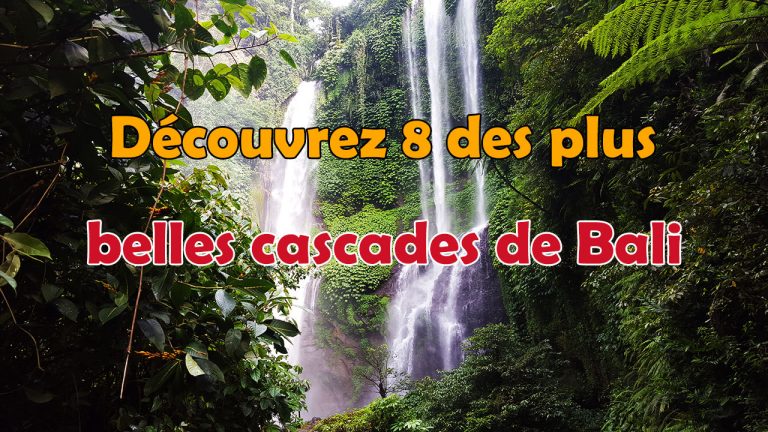 Découvrez 8 des plus belles cascades de Bali