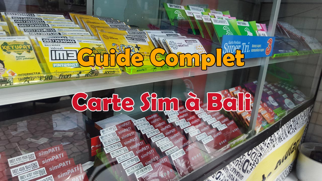 Guide pour acheter une carte Sim 3G 4G à Bali