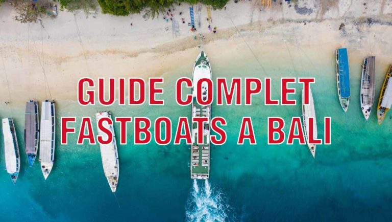 Guide Complet des Fastboats à Bali