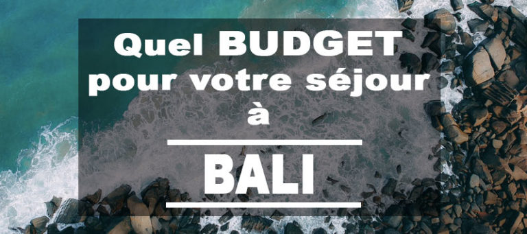 Quel budget pour votre séjour à Bali ?