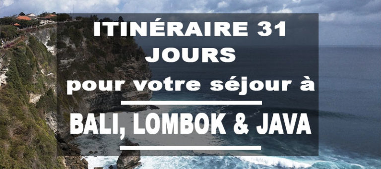 Itinéraire de 30 jours pour votre séjour à Bali, Lombok et Java