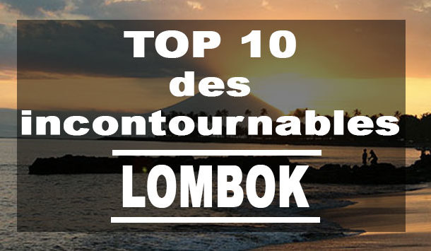 TOP 10 des incontournables à Lombok